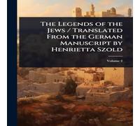 TBD The Legends of the Jews / Translated From the German Manuscript by TBD Multicolor