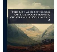 TBD The Life & Opinions of Tristram Shandy, Gentleman, Volumes 1-2 TBD Multicolor
