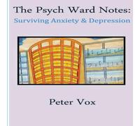 TBD THE PSYCH WARD NOTES: Surviving Anxiety Depression Paperback Book TBD Multicolor