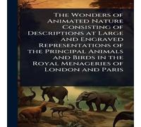 TBD The Wonders of Animated Nature Consisting of Descriptions at Large TBD Multicolor