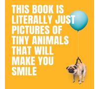 TBD This Book Is Literally Just Pictures of Tiny Animals That Will TBD Multicolor