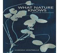 TBD What Nature Knows: Poems Meditations Hardcover Book TBD Multicolor