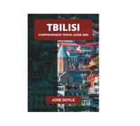 TBILISI COMPREHENSIVE TRAVEL GUIDE 2026