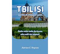 TBILISI GUIDA DI VIAGGIO 2026: Dalle viste sulla fortezza alle valli dei vigneti