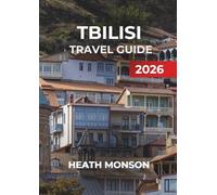 TBILISI TRAVEL GUIDE 2026