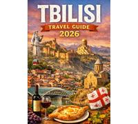 TBILISI TRAVEL GUIDE 2026