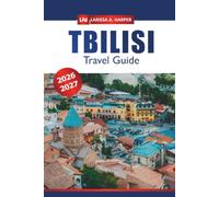 Tbilisi Travel Guide 2026-2027: Exploring Georgia Must-See Attractions, Hidden Gems, Local Culture, Dining, Wine Regions and Caucasus Adventures