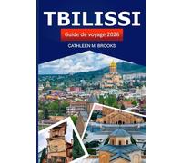 Tbilissi Guide de voyage 2026: Découvrez la riche histoire de la Géorgie, ses sites pittoresques, ses attractions incontournables, sa culture locale et ses délices