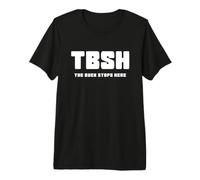 TBSH The Buck Stops Here Premium T-Shirt