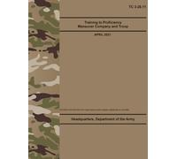 TC 3-20.11 Training to Proficiency Maneuver Company and Troop - Apr. 2021