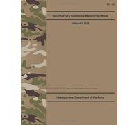 TC 3-22 Security Force Assistance Mission Handbook - Jan. 2025