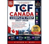 TCF Canada Complete Prep 2027-2028: Master the French Exam for Canadian Immigration & Express Entry - Complete 4-Skill Training in Listening, Reading, ... Questions, Model Answers, and 5 Mock Tests