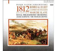 Tchaikovsky: 1812, Romeo & Juliet, Capriccio Italien