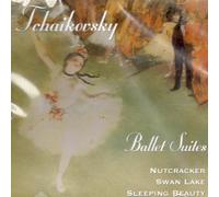 Tchaikovsky: Ballet Suites - Nutcracker, Swan Lake, Sleeping Beauty.