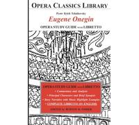 Tchaikovsky EUGENE ONEGIN Opera Study Guide with Libretto (in Engllish) (Opera Classics Library)