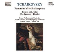 Tchaikovsky: Fantasias after Shakespeare - Romeo and Juliet / The Tempest / Hamlet