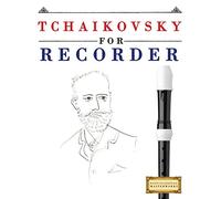 Tchaikovsky for Recorder: 10 Easy Themes for Recorder Beginner Book