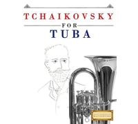Tchaikovsky for Tuba: 10 Easy Themes for Tuba Beginner Book
