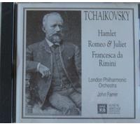 Tchaikovsky: Hamlet / Romeo & Juliet / Francesca da Rimini (London Philharmonic / John Farrer)