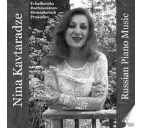 TCHAIKOVSKY/NINA KAVTARADZE - Prokofiev, Shostakovich: Russian Piano Music