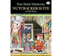 Tchaikovsky Nutcracker Suite (Full Score) Orch: In Full Score (Dover Orchestral Music Scores)