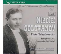 Tchaikovsky Petr - Great Russian Conductors Vol. 2. Nikolai Golovanov. Piotr Tchaikovsky: Symphony No.1 g-moll, op. 13. Winter Daydreams. Francesca da Rimini, symphonic fantasia after Dante, op.32
