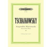 Tchaikovsky: Selected Piano Works Vol.3 (EP4654): 14 Pieces from Opp. 51, 72 (Edition Peters, 3)