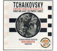 Tchaikovsky: Symphonic Works After Shakespeare - Romeo and Juliet / The Tempest / Hamlet