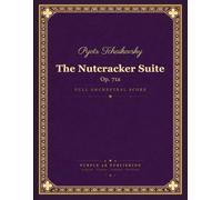 Tchaikovsky: The Nutcracker Suite, Op. 71a - Full Orchestral Score