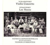Tchaikovsky: Violin Concerto, Op. 35 - Stravinsky: Les Noces