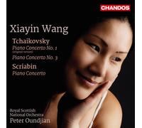 Xiayin Wang/Rsno/Oundjian - Pyotr Ilyich Tchaikovsky, Piano Concerto No. 1 in B flat minor, Piano Concerto No. 3 in E flat major, Alexander Scriabin