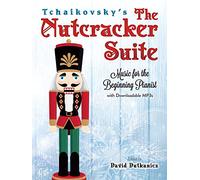 Tchaikovsky's The Nutcracker Suite: Music for the Beginning Pianist: Music for the Beginning Pianist (Dover Classical Piano Music for Beginners)