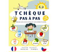 Tchèque pas à pas pour les enfants et les débutants: Imagier bilingue français-tchèque avec +180 mots faciles à retenir, livre d’apprentissage pour ... pour parler et comprendre le tchèque.