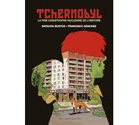 TCHERNOBYL: La plus grande catastrophe nu ire de l'Histoire