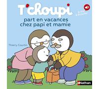 T'CHOUPI PART EN VACANCES CHEZ PAPI ET MAMIE