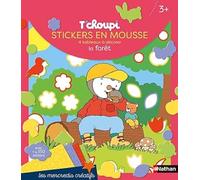 T'choupi stickers en mousse la forêt: 4 tableaux à décorer. Avec plus de 150 stickers