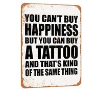 TCHPAX 12X8 - Vintage Look Aluminum Metal Sign - Inches - You Can't Buy Happiness But You Can Buy a Tattoo