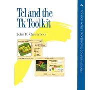 Tcl and the Tk Toolkit (Addison-Wesley Professional Computing Series)