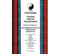TCM Foods, Cooking With The Five Elements Kitchen Companion 1: Quick Reference List for TCM Foods by Disharmony: 2