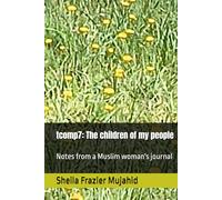 tcomp7: The children of my people: Notes from a Muslim woman's journal