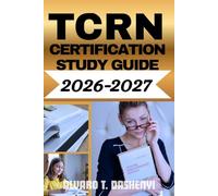 TCRN Certification Study Guide: 2026-2027: Master the Trauma Nurse Exam with Practice Questions, Full-Length Mock Exams, Proven Test-Taking Strategies, and Blueprint-Aligned Review