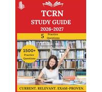 TCRN Study Guide 2026-2027: Everything You Need to Ace the Exam, Full-Length Practice Tests, Step-by-Step Solutions, and Proven Success Tactics