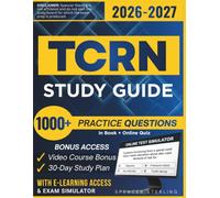 TCRN STUDY GUIDE 2026 - 2027: Extended Edition | Detailed Review for the Trauma Certified Registered Nurse Exam, 1000+ Verified Questions and Answers and Hours of E-Learning Access to Pass