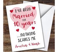 TCZ Anniversary Card Personalised 10th Married Nothing Scares Me Funny Heart Custom Card Personalised Cards, For Husband, For Wife, Him, Her, Funny, Anniversary, 10th