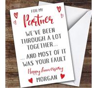 TCZ Anniversary Card Personalised Partner Been Through A Lot Your Fault Funny Custom Card Personalised Cards, For Partner, For Him, Her, Funny, Anniversary