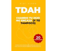 TDAH: Cuando Tu Hijo No Encaja (y tú tampoco): 20 capítulos reales y empáticos para madres que crían desde el amor, el cansancio y la duda