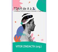 TDAH de A a Z: O Manual Definitivo para Entender e Superar
