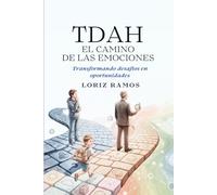 TDAH: El Camino de las Emociones: "Transformando desafíos en Oportunidades”