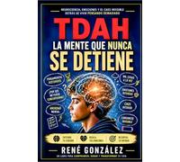 TDAH El Ruido Dentro de la Mente: Del miedo a la alegría: comprende, gestiona y transforma tus emociones primarias: 9 (PSICOLOGÍA DEL SIGLO XXI)
