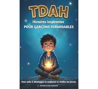 TDAH Histoires inspirantes pour garçons formidables: Pour aider à développer leur confiance et révéler leurs forces